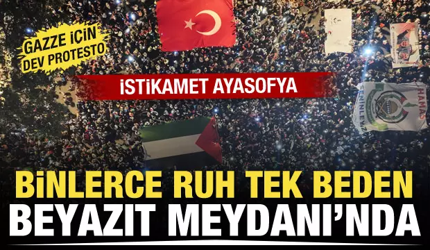 Beyazıt’tan Ayasofya Camii’ne ‘Gazze’ye umut ışığı ol’ yürüyüşü
