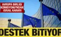 AB Komisyonu, Katil İsrail’e yönelik yaptırım teklif etti