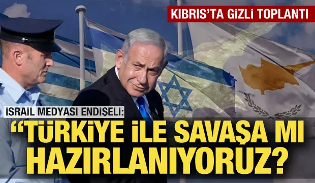 İsrail medyası: Türkiye ile savaşa mı hazırlanıyoruz?