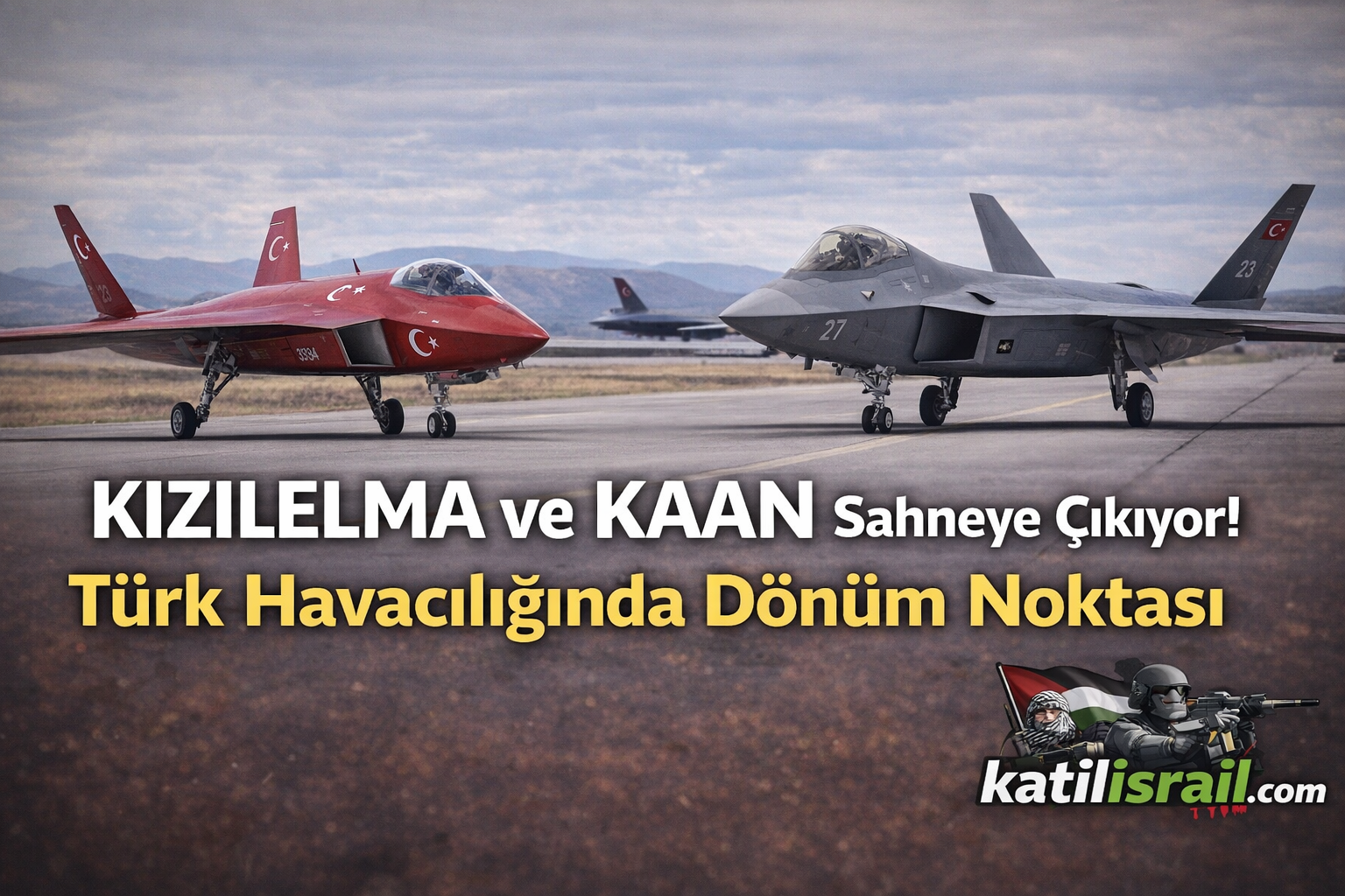 KIZILELMA ve KAAN Sahneye Çıkıyor! Türk Havacılığında Dönüm Noktası