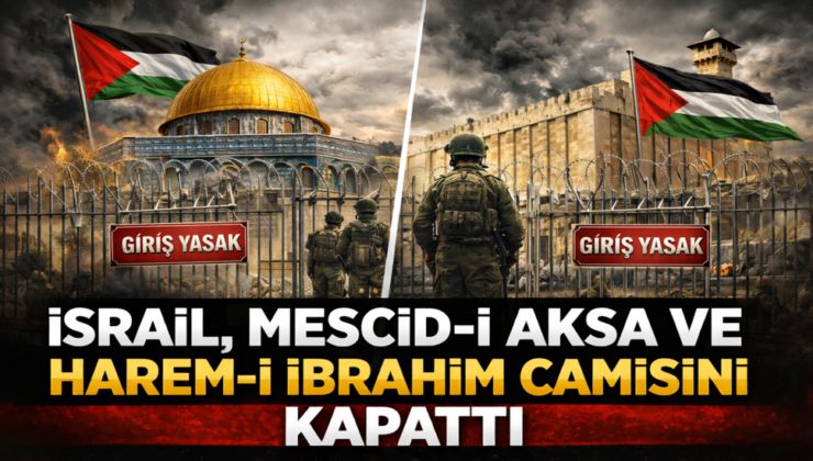 KUDÜS’TE TARİHİ KARAR: Mescid-i Aksa ve Harem-i İbrahim İbadete Kapatıldı