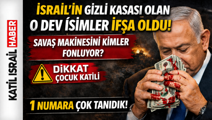 Büyük Skandal! İsrail’in Savaş Fonunu Sağlayan Dev İsimler