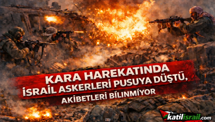 Kara harekatı Felakete Döndü: İsrail Askerlerinden Haber Yok