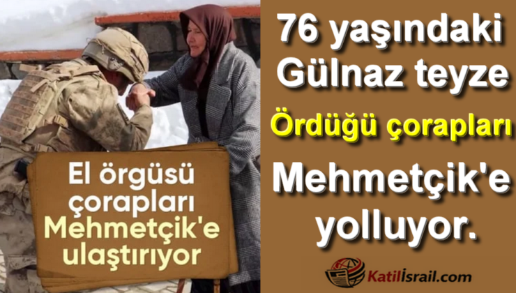 76 yaşındaki Gülnaz teyze  ördüğü çorapları Mehmetçik’e yolluyor