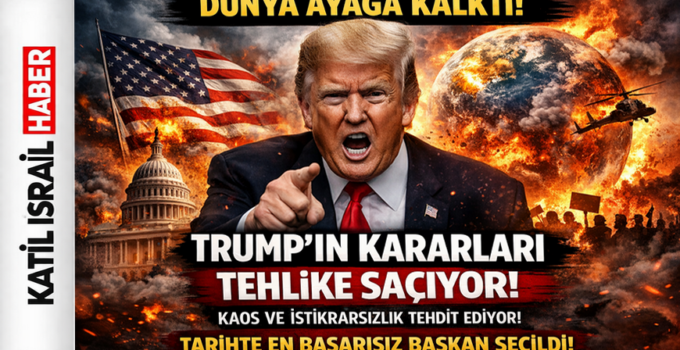DÜNYA TEPKİLİ: Trump’ın kararları küresel istikrarı tehdit ediyor!