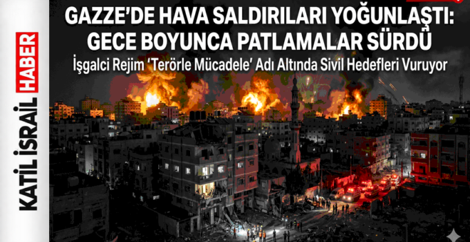 Gazze'de son dakika! İşgalci İsrail'in "Terörle Mücadele" bahanesiyle başlattığı ve gece boyu süren kanlı hava saldırılarında patlama sesleri kesilmedi. Sivil kayıplar ve sahadaki son durum katilisrail.com'da.