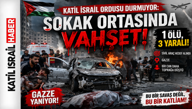 İsrail Terör Örgütü Ordusu Durmuyor: Sokak Ortasında Vahşet: 1 Ölü, 3 Yaralı!