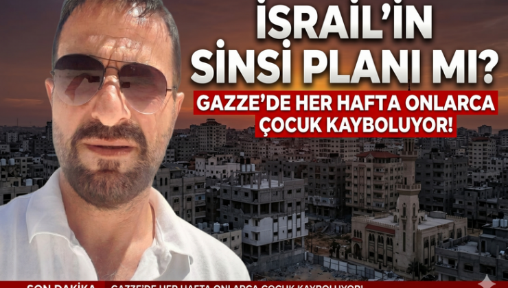 İsrail’in Sinsi Planı mı? Gazze’de Her Hafta Onlarca Çocuk Kayboluyor