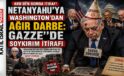 Netanyahu’ya Washington’dan Ağır Darbe: Gazze’de Soykırım İtirafı