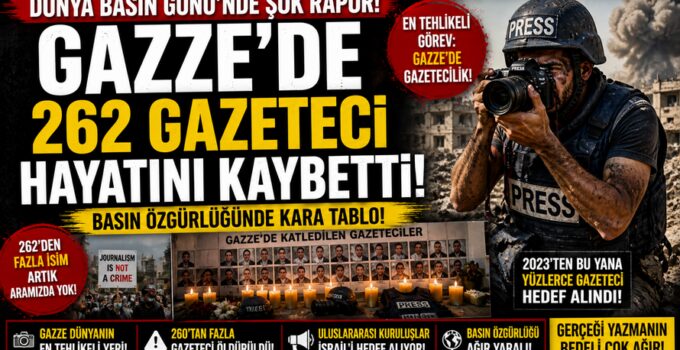 Dünya Basın Günü’nde Çarpıcı Rapor: Gazze’de 260’tan Fazla Gazeteci Hayatını Kaybetti