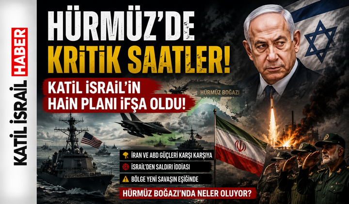 Katil Netanyahu’nun Savaş Oyunu: Hürmüz’ü Kana mı Bulayacaklar?