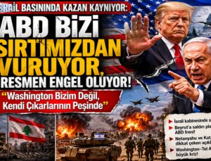 İsrail Basınından Kritik İtiraf! “ABD Bize Engel Oluyor”