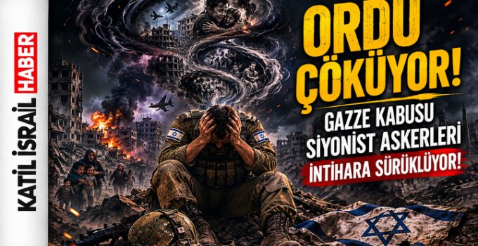 Katil İsrail Ordusunda Ruhsal Çöküş: Gazze Kabusu Siyonist Askerleri İntihara Sürüklüyor!