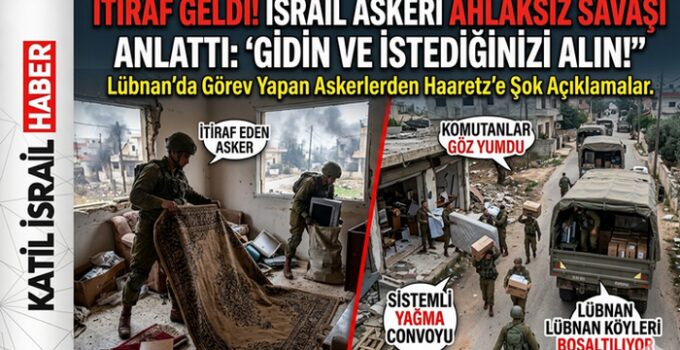 İsrail askerlerinden kan donduran Lübnan itirafları! "Görevimiz savaşmak değil, evleri ve dükkanları yağmalamaktı." Haaretz gazetesinin konuştuğu askerler, ordunun sistemli ganimet çarkını ve arkada hiçbir sağlam bina bırakmama emrini tek tek deşifre etti. Detaylar sitemizde