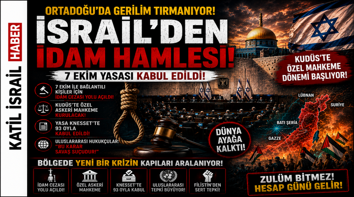 İsrail’den Tarihi Skandal! İdam Yasası Dünyayı Ayağa Kaldırdı