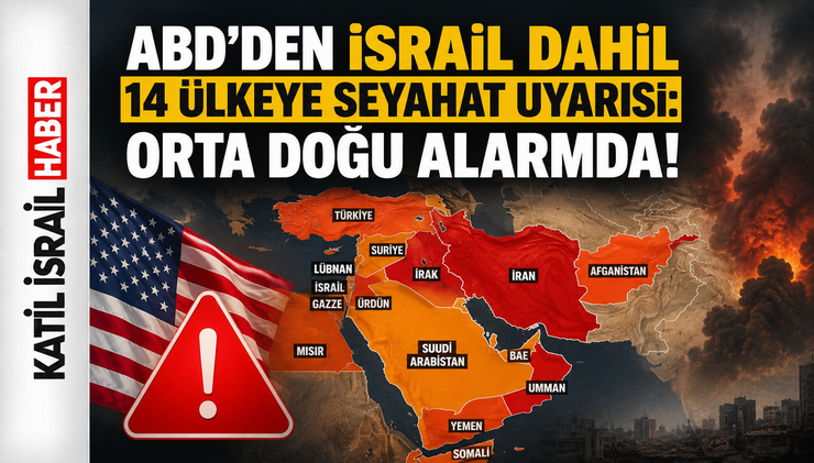 Orta Doğu’da Gerilim Zirvede: ABD’den İsrail Dahil 14 Ülke İçin Kritik Seyahat Uyarısı!