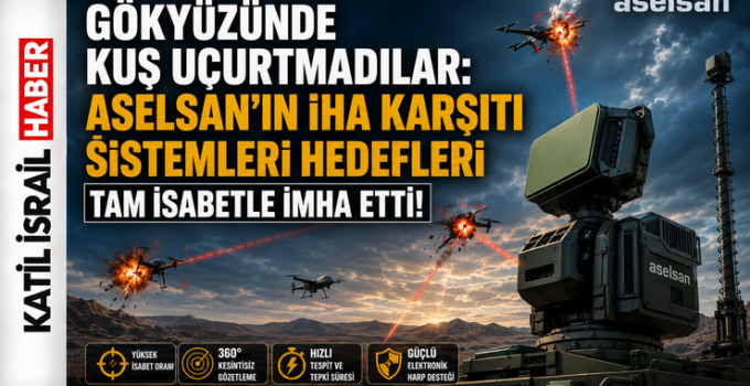 Gökyüzünde Kuş Uçurtmadılar: ASELSAN’ın İHA Karşıtı Sistemleri Hedefleri Tam İsabetle İmha Etti!