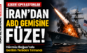Hürmüz’de Gerilim Tırmanıyor! İran’dan ABD Gemisine Füze İddiası