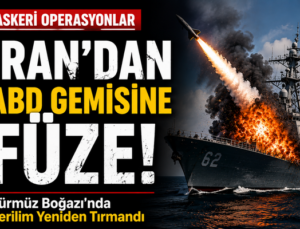 Hürmüz’de Gerilim Tırmanıyor! İran’dan ABD Gemisine Füze İddiası