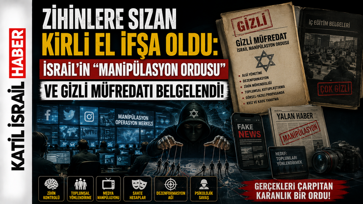 Zihinlere Sızan Kirli El İfşa Oldu: İsrail’in “Manipülasyon Ordusu” ve Gizli Müfredatı Belgelendi!