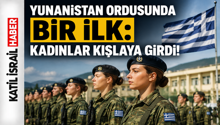 Yunanistan Ordusunda Bir İlk: Kadınlar Kışlaya Girdi!